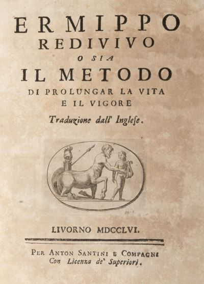 Ermippo Redivivo o Sia il Metodo di Prolungar la Vita e il Vigore. Traduzione Dall'inglese