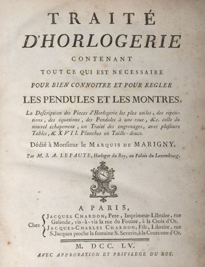 Traité D’horlogerie Contenant Tout Ce Qui Est Nécessaire Pour Bien Connoitre Et Pour Regler Les P...