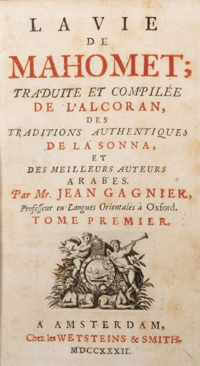 La Vie De Mahomet, Traduite Et Compilée De L'alcoran, Des Traditions Authentiques De la Sonna, Et...