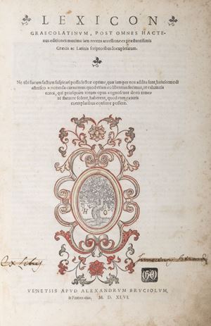 Lexicon graecolatinum, post omnes, hactetenus editiones maxima iam recens accessione ex praestanitissimis Graecis ac Latinis scriproribus locupletatum