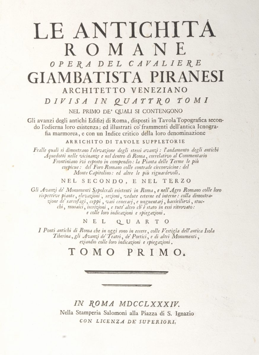 Giovanni Battista Piranesi - Le Antichità Romane...divisa in Quattro Tomi - della Magnificenza Et...
