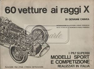 Libro &quot;60 vetture ai raggi X - I pi&#249; superbi modelli sport e competizione realizzati in italia&quot; di Giovanni Cavara
