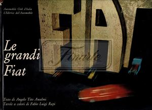 Libro &quot;Le grandi Fiat&quot; di Angelo Tito Anselmi, tavole a colori di Fabio Luigi Rapi 