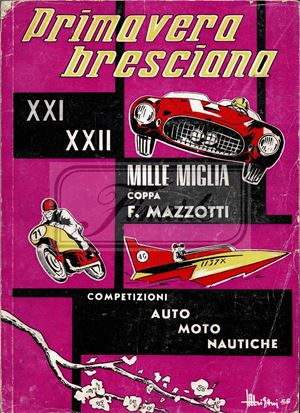 Pubblicazione ‘Primavera Bresciana e la XXI e XXII Mille Miglia Coppa Franco Mazzotti.’ Edizione 1954 e 1955. 