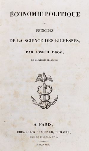 Francois Xavier Joseph Droz - Économie politique ou principes de la science des richesses.
