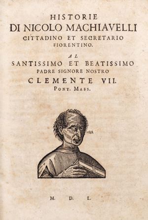 All the works of Nicolo Machiavelli, Florentine citizen and secretary, divided into 5 parts, and reprinted again with great accuracy
