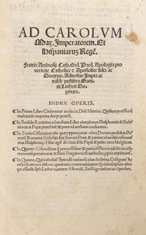  Catarino Politi - Ad Carolum Max. imperatorem. Et Hispaniarum regem. fratris Ambrosij Lath. Ord. Pred. Apologia pro veritate Catholice & apostolice fidei ac doctrine. Aduersus impia ac valde pestifera Martini Lutheri dogmata