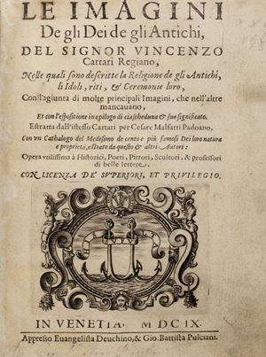 The Images of the Gods of the Ancients, by Signor Vincenzo Cartari Reggiano, in which the religion of the ancients, their idols, rites, & ceremonies are described