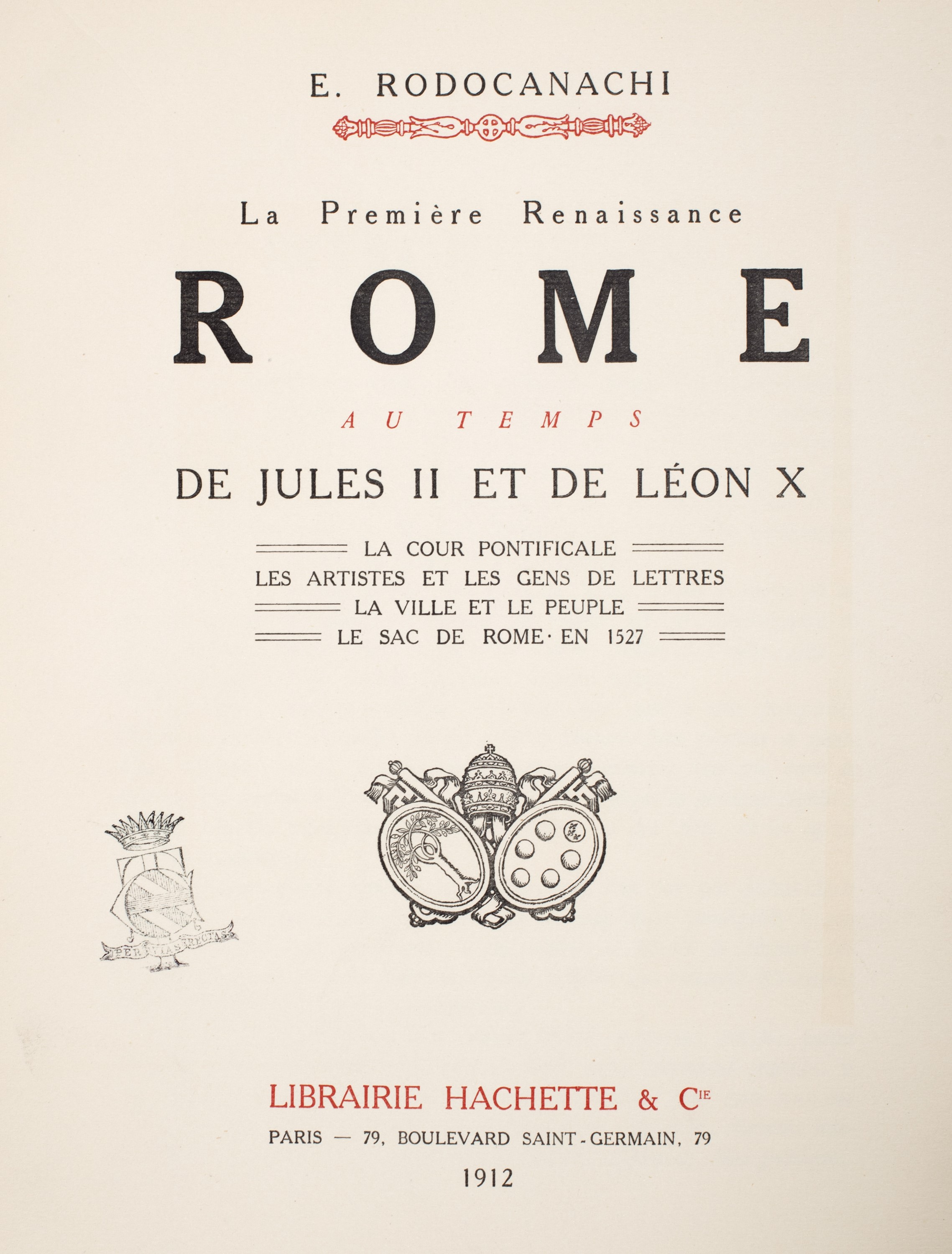 Emmanuel Pierre Rodocanachi - Rome au temps de Jules II et de Leon X, 1912
