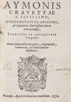 Giuridica - Cravetta, Aimone - Tractatus de Antiquitate Temporis. Omnia summa fide recognita, Argumentis, Summariis, ac Indice iamiam illustrata.
