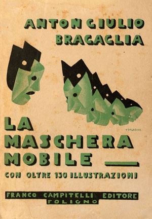 Anton Giulio Bragaglia - La maschera mobile