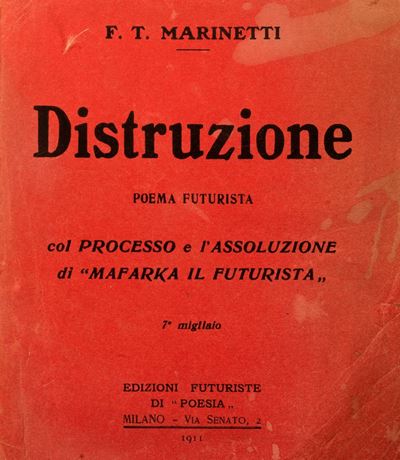 Distruzione. Poema futurista col processo e l'assoluzione di 'MafarKa il futurista', traduzione d...