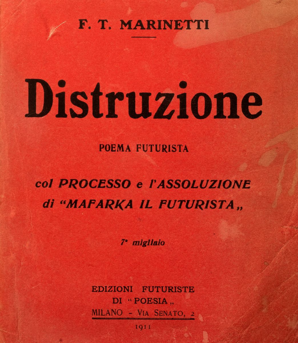 Filippo Tommaso Marinetti - Distruzione. Poema futurista col processo e l'assoluzione di 'MafarKa...