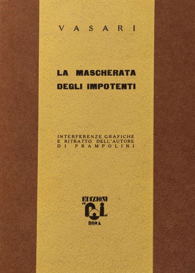 La maschera degli impotenti ed altre sintesi teatrali con interferenze grafiche e ritratto dell'a...