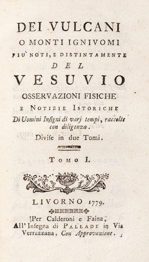 Ferdinando Galiani - Dei Vulcani o monti ignivomi più noti, e distintamente del Vesuvio. 