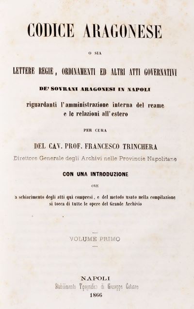Codice aragonese: lettere regie, ordinamenti e atti governativi dei sovrani aragonesi in Napoli, ...
