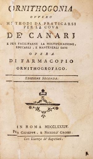 Frate Basilio della Concezione ( Farmacopio Ornithogrofago ) - Ornithogonia or the hatching of canarj to facilitate their multiplication, educate them and keep them healthy