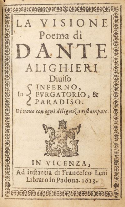 La Visione. Poema di Dante Alighieri diviso in Inferno, Purgatorio e Paradiso, 1613, edizione rar...