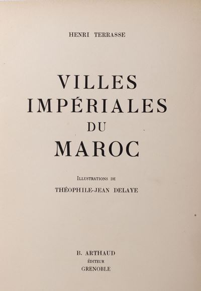 Villes Impériales du Maroc. Illustrations de Théophile - Jean Delaye, Edizione originale su grand...