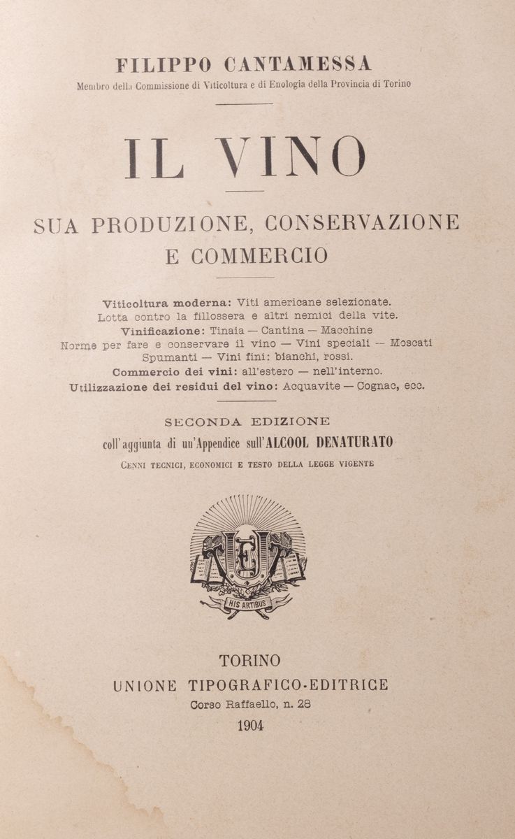 Filippo Cantamessa - Il vino. Sua produzione, conservazione e commercio. Seconda edizione rivedut...