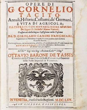 Tacito, Publio Cornelio - Opere. Annali, Historie, Costumi, De' Germani, Vita di Agricola. Illustrate con notabilissimi aforismi del Signor Baldassar' Alamo Varienti.