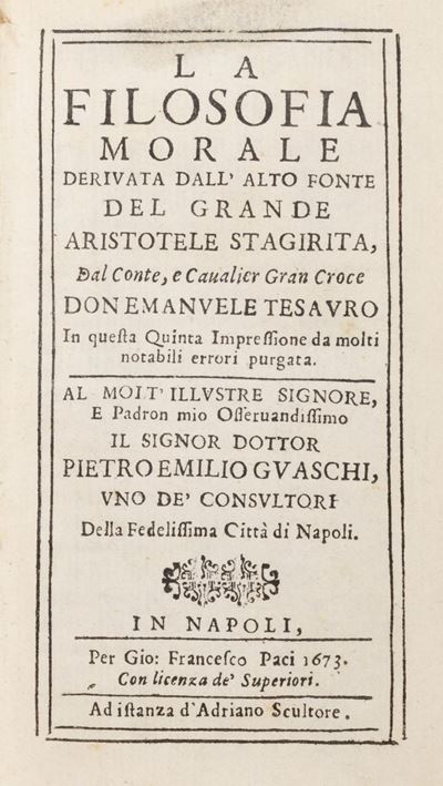 Tesauro, La filosofia morale derivata dall’alto fonte del grande Aristotele stagirita, Napoli 167...