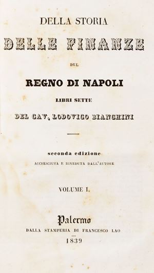  Lodovico Bianchini  - Della Storia delle Finanze del Regno di Napoli. Libri sette. 