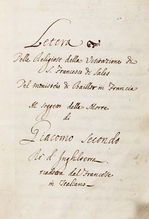 Letter to the Religious of the Visitation of St. Francis de Sales of the Monastery of Baillor in France on the subject of the death of James Second King of England translated from French into Italian.