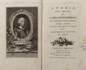Becattini, Francesco - Storia del Regno di Carlo III di Borbone, Re Cattolico delle Spagne e delle Indie corredata degli opportuni documenti.
