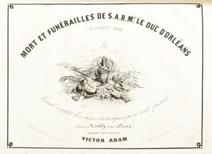 Victor Adam - Mort et funérailles de S. A. R. M. gr. Le Duc d'Orleans. Recuil complet des scenes historiques qui sont passées depuis Nevilly jusqu'à Dreux. Litographié d'après nature par Victor Adam.