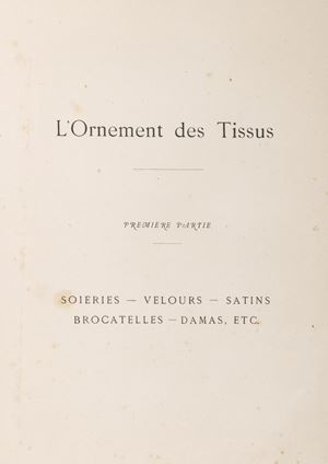  Dupont-Auberville - L'ornement de tissus. Recueil historique et pratique. Avec des notes explicatives et une introduction genérale. 