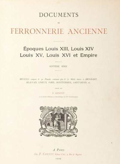 Documents de ferronerie ancienne, 1929. Epoques Louis XII, Louis XIV, Louis XV, Louis XVI et Empi...