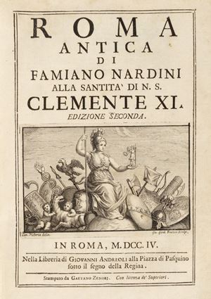 Roma - Nardini, Famiano - Roma antica [...] alla santita' di N.S. Clemente XI