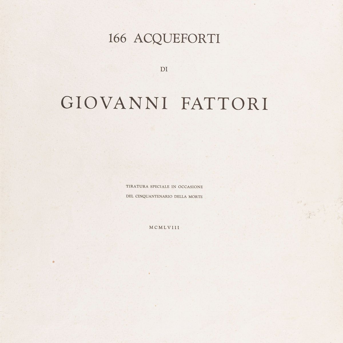 Giovanni Fattori - "166 Acqueforti"