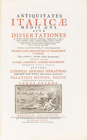 Antiquitates Italicæ Medii Ævi, sive Dissertationes de moribus, ritibus, religione, regimine, magistratibus, legibus, studiis literarum...