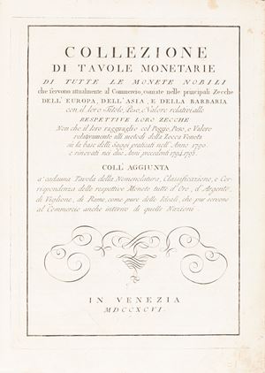 Collezione di tavole monetarie di tutte le monete nobili che servono attualmente al commercio, coniate nelle principali Zecche dell'Europa, dell'Asia, e della BarbariaCollezione di tavole monetarie di tutte le Monete nobili