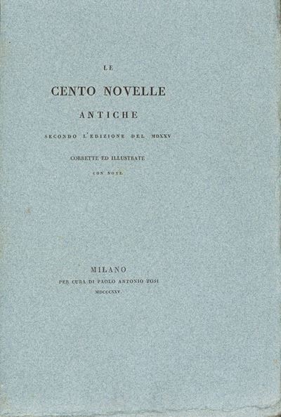Le cento novelle antiche, edizione del 1525, corretta e illustrata con note, Milano 1825