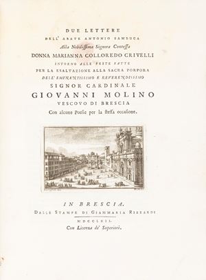 Two letters from the Abbot Antonio Sambuca to the Countess Donna Maria Colloredo Crivelli on the festivities held for the exaltation to the sacred purple of the most eminent and most reverend Cardinal Giovanni Molino Bishop of Brescia With some Poems for the same occasion