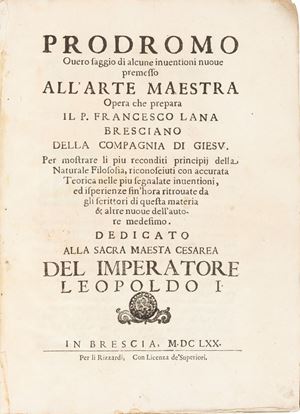 Aeronautica - Prodromo overo saggio di alcune inventioni nuove premesso all' arte maestra