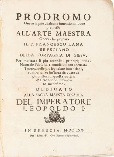 LANA, Prodromo overo saggio di alcune inventioni nuove premesso all'arte maestra, 1670