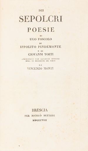 Foscolo, Ugo - Dei Sepolcri Poesie di Ugo Foscolo di Ippolito Pindemonte e di Giovanni Torti...di Vincenzo Monti