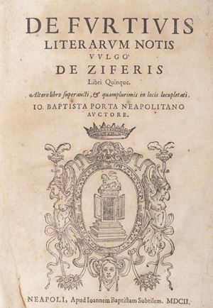 Dalla Porta, Giovanni Battista - De Furtivis Literarum Notis. Vulgo de ziferis libris quinque.