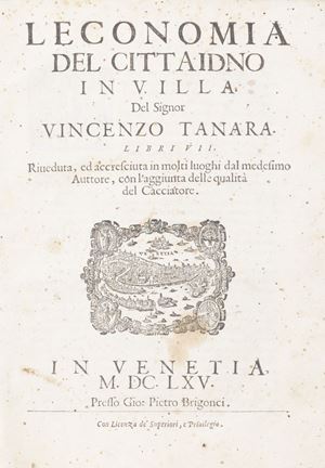 Vincenzo Tanara - L’economia del cittadino in Villa del signor Vincenzo Tanara riveduta ed accresciuta …, con l’aggiunta delle qualità del cacciatore