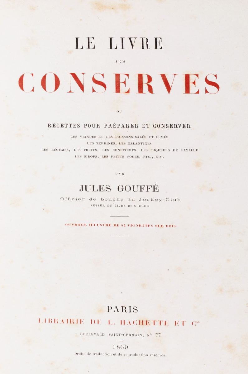 Jules Gouffé - Le livre des conserves ou recettes pour préparer et conserver les viandes et les p...