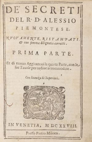 Alchimia - Medicina - Ruscelli, Girolamo - De' secreti [...] nuovamente ristampati ... et di nuovo aggiuntovi quarta parte con le sue Tavole per ordine accomodate