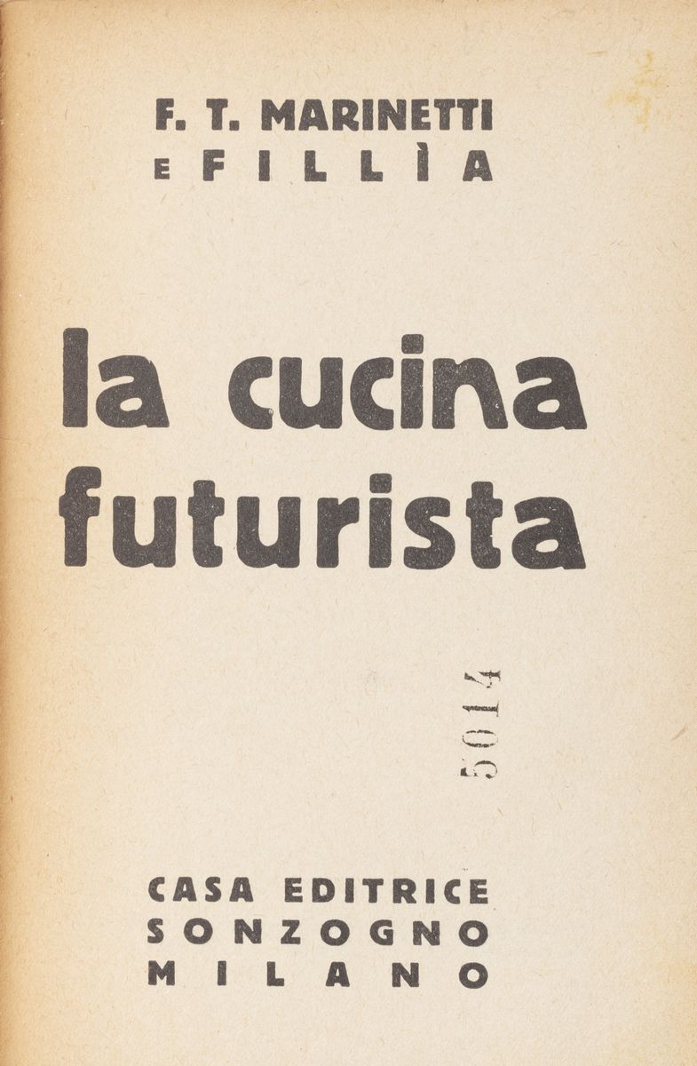 Filippo Tommaso Marinetti - La cucina futurista - Ricettario del Futurismo