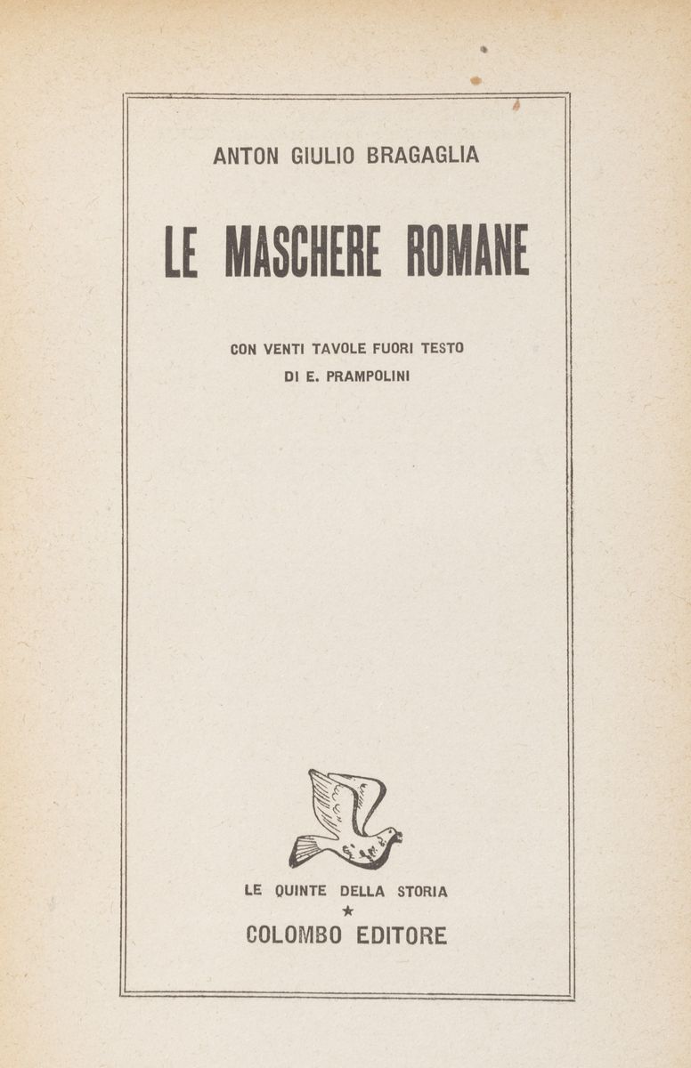 Anton Giulio Bragaglia - Le maschere romane con venti tavole fuori testo