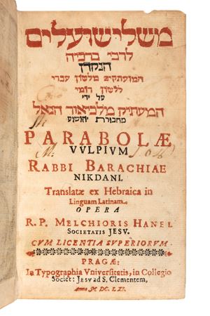 Esopo ebraico - Berechiah Ben Natronai Ha-Nakdan - Parabolae Vulpium Rabbi Barachiae Nikdani [titolo in ebraico e latino] Translatae ex Hebraica in Linguam Latinam. Opera Melchioris Hanel Societatis Jesu