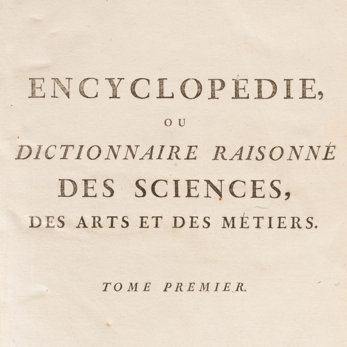 Diderot, Denis - D'alembert, Jean-baptiste le Rond - Encyclopédie, ou Dictionnaire raisonné des s...