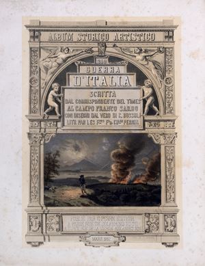 Risorgimento - Guerra d'Italia scritta dal corrispondente del Times al campo franco sardo con disegni dal vero di C. Bossoli